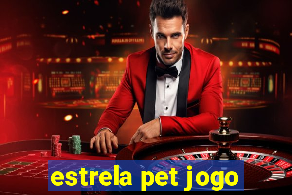 estrela pet jogo